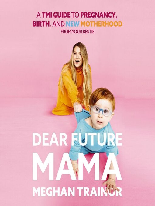 Title details for Dear Future Mama by Meghan Trainor - Wait list